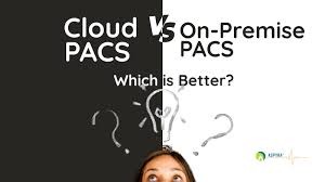 Cloud PACS vs. On-Premise: Which Option is Right for Vietnamese Hospitals?